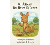 Gli animali del bosco di Geova: Storie per bambini testimoni di Geova