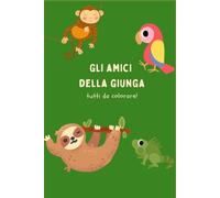 Gli animali della giungla da colorare per bambini e bambine, un passatempo semplice ma creativo che aiuta i bambini a sperimentare attraverso i colori