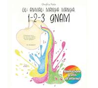 Gli Animali Mangia Mangia - 1, 2, 3, Gnam!: Gioco musicale educativo per la prima infanzia