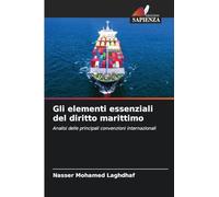 Gli elementi essenziali del diritto marittimo: Analisi delle principali convenzioni internazionali