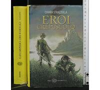 Gli Eroi Del Crepuscolo