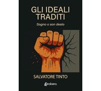 Gli ideali Traditi: Sogno o son desto