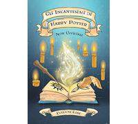 Gli Incantesimi di Harry Potter: La Raccolta Non Ufficiale per Padroneggiare la Magia di Hogwarts