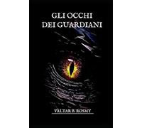 Gli Occhi dei Guardiani (Vàgari - Il Cammino Verso Casa)