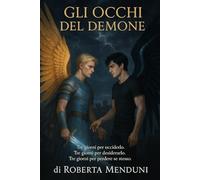Gli occhi del demone: Primo libro della saga degli "Angeli Ribelli"
