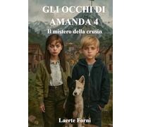 Gli occhi di Amanda 4: Il mistero della Crusin (La biblioteca di Laerte)