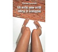 GLI OCCHI SONO VERDI VOLEVO LE LENTIGGINI