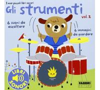 Gli strumenti. I miei piccoli libri sonori