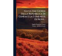 Gli Ultimi Giorni Della Repubblica Di Genoa E La Comunità Di Nove...