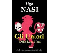 Gli Untori Della Luce Nera: 1 (La Trilogia Dei Racconti Templari)