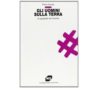 Gli uomini sulla terra. La geografia del Duemila