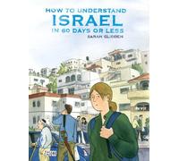Glidden, Sarah - How To Understand Israel In 60 Days Or Less TP