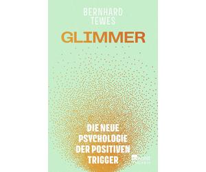 Glimmer: Die neue Psychologie der positiven Trigger by Tewes, Tewes, New.