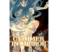 Glimmer in Mirror (PC) - Steam Gift - EUROPE