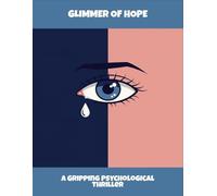 Glimmer Of Hope: A Gripping Psychological Thriller