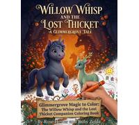 Glimmergrove Magic to Color: The Willow Whisp and the Lost Thicket Companion Coloring Book (Glimmergrove Tales)
