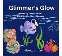 Glimmer's Glow: A Story About Finding Your Light