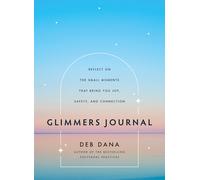 Glimmers Journal: Reflect on the Small Moments That Bring You Joy Safety and C