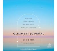 Glimmers Journal: Reflect on the Small Moments That Bring You Joy, Safety and Connection