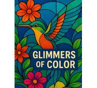 Glimmers of Color: A Stained Glass Coloring Adventure
