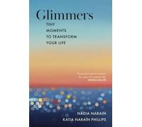 Glimmers : tiny moments to transform your life