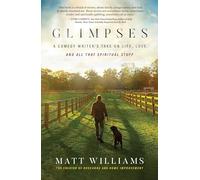 Glimpses: A Comedy Writer's Take on Life, Love, and All That Spiritual Stuff