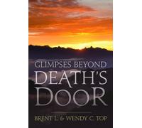Glimpses Beyond Death's Door