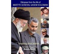 Glimpses from the life of Martyr General Qasem Soleimani