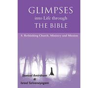 Glimpses into Life Through the Bible: 8-Rethinking Church, Ministry and Mission (ISPCK)