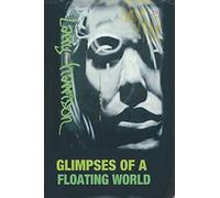 Glimpses of a Floating World