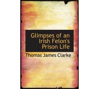 Glimpses of an Irish Felon's Prison Life