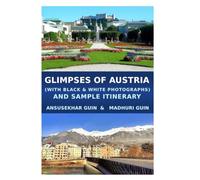 Glimpses of Austria and Sample Itineraries (Travelogue)