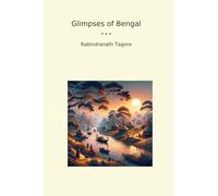 Glimpses of Bengal (Classic Books)