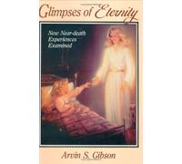 Glimpses of Eternity: New Near Death Experiences