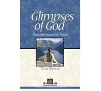 GLIMPSES OF GOD: REVEALED THROUGH HIS NAMES