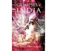Glimpses of India: A Novel (Not A Travel Guide)