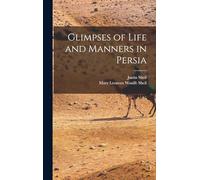 Glimpses of Life and Manners in Persia