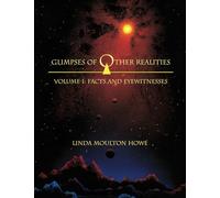 Glimpses of Other Realities: Vol 1: Facts & Eyewitnesses