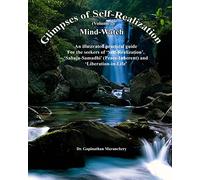 Glimpses of Self-Realization: Mind Watch-An illustrated practical guide for the seekers of 'Self-Realization','Sahaja-Samadhi'(Peace-Inherent) and 'Liberation-in-Life': Volume 2