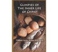 Glimpses of the Inner Life of Christ