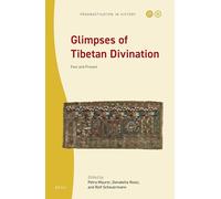 Glimpses of Tibetan Divination. Past and Present: 2 (Prognostication in History, 2)