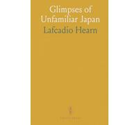 Glimpses of Unfamiliar Japan