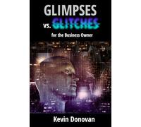 Glimpses vs Glitches: for the Business Owner