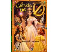 Glinda de Oz: O Mistério das Cidades Submersas e o Destino de Oz: (2026) Versão de Samuel Lucena