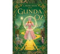 Glinda of Oz: A Magical Adventure in the Land of Oz, Where Friendship and Courage Triumph