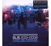 Glis - 2001-2008: A Shot and a Bassline: The Revisited Collection