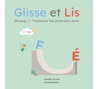 Glisse et Lis: Niveau 1 : Fusionnes tes premiers sons
