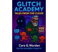 Glitch Academy: Tales from the Cloud (Glitch Academy Saga)