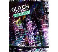 Glitch City Uprising!: Narrative Cyberpunk Indie TTRPG
