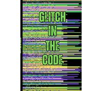 Glitch In the Code Notebook: A Weirdcore Journal For School / Work / Home Perfect for Dreamcore lovers